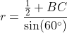 r=\dfrac{\frac12 BC}{\sin(60^\circ)}