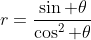 r=\frac{\sin \theta}{\cos^2 \theta}
