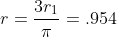 r=\frac{3r_1}{\pi}=.954
