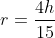 r=\frac{4h}{15}