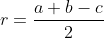 r=\frac{a+b-c}{2}