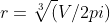 r=\sqrt[3](V/2pi)