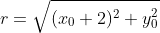 r=\sqrt{(x_0+2)^2+y_0^2}