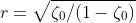 r=\sqrt{\zeta_0/(1-\zeta_0)}
