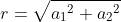 r=\sqrt{{a_1}^2+{a_2}^2}