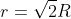 r=\sqrt{2}R