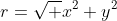 r=\sqrt {x^2+y^2}