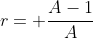 r= \frac{A-1}{A}
