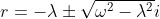 r=-\lambda\pm\sqrt{\omega^2-\lambda^2}i