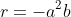 r=-a^2b