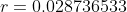 r=0.028736533