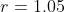 r=1.05