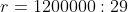 r=1200000:29