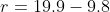 r=19.9-9.8