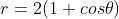 r=2(1+cos\theta)