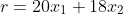 r=20x_1+18x_2