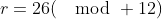 r=26(\mod 12)