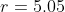 r=5.05~cm