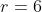 r=6
