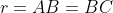 r=AB=BC