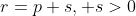 r=p+s, s>0