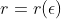 r=r(\epsilon)