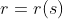 r=r(s)