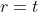r=t