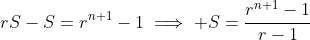 rS-S=r^{n+1}-1\implies S=\frac{r^{n+1}-1}{r-1}
