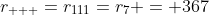 r_{+++}=r_{111}=r_7 = 367
