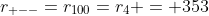 r_{+--}=r_{100}=r_4 = 353