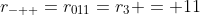r_{-++}=r_{011}=r_3 = 11