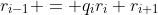 r_{i-1} = q_ir_i+r_{i+1}