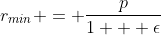 r_{min} = \frac{p}{1 + \epsilon}