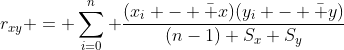 r_{xy} = \sum_{i=0}^{n} \frac{(x_i - \bar x)(y_i - \bar y)}{(n-1) S_x S_y}