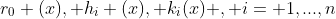 r_0 (x), h_i (x), k_i(x) , i= 1,...,n