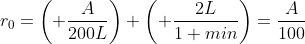 r_0=\left( \frac{A}{200L}\right) \left( \frac{2L}{1 min}\right)=\frac{A}{100}