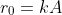 r_0=kA
