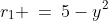 r_1 \:=\:5-y^2