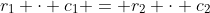 r_1 \cdot c_1 = r_2 \cdot c_2
