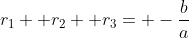 r_1+ r_2+ r_3= -\frac{b}{a}