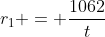 r_1 = \dfrac{1062}{t}