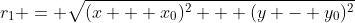 r_1 = \sqrt{(x + x_0)^2 + (y - y_0)^2}