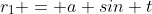 r_1 = a sin t