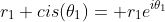r_1 cis(\theta_1)= r_1e^{i\theta_1}