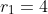r_1=4