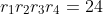 r_1r_2r_3r_4=24