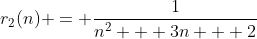 r_2(n) = \frac1{n^2 + 3n + 2}