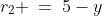 r_2 \:=\:5-y