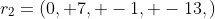 r_2=(0, 7, -1, -13,)